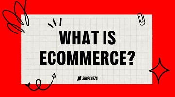 What is Ecommerce? Definition, Types of Ecommerce and FAQ