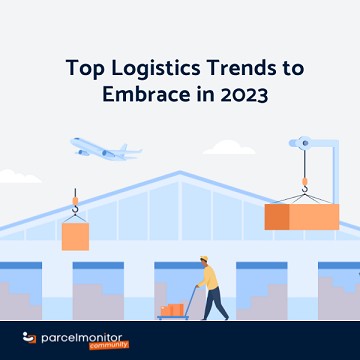 Parcel Monitor: Top Logistics Trends to Embrace in 2023